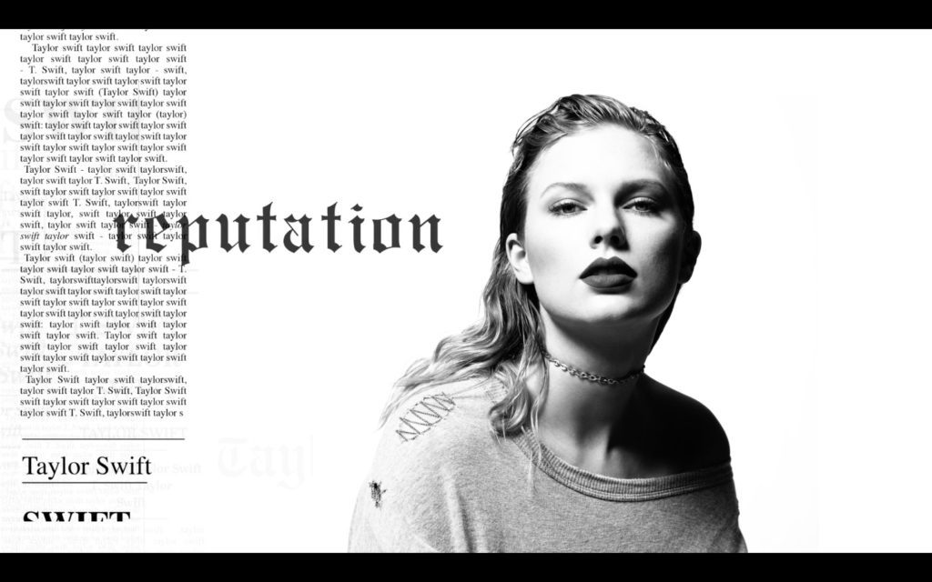 Taylor Swift And Her New Found “Reputation”